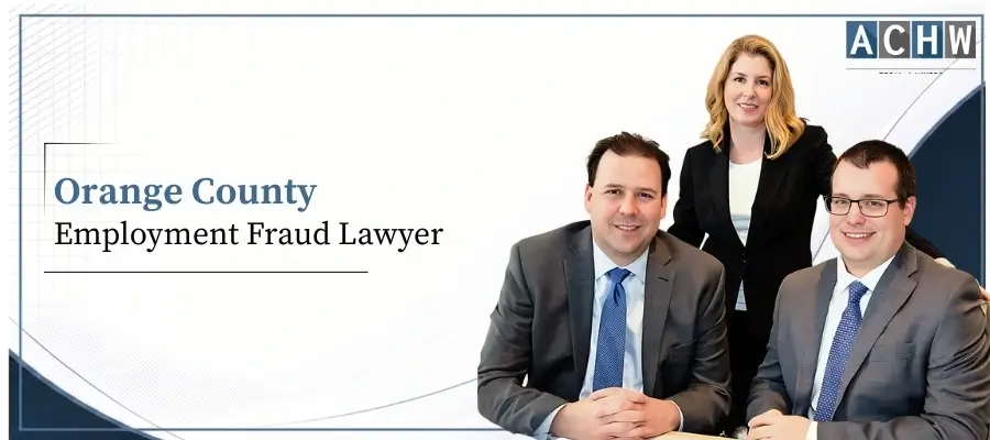 Orange County Employment Fraud Lawyer Best Orange County Employment Fraud Lawyer